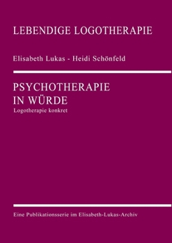 Paperback Psychotherapie in Würde: Logotherapie konkret [German] Book