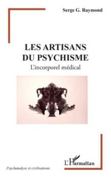 Les artisans du psychisme: L’incorporel médical (Psychanalyse Et Civilisations) (French Edition)
