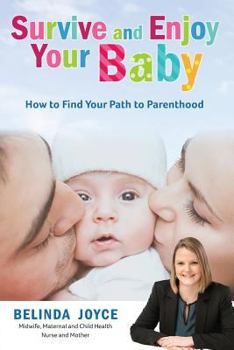 Paperback Survive and Enjoy Your Baby: How to Find Your Path to Parenthood Book