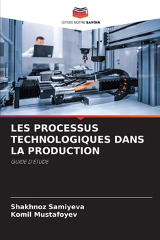 Les Processus Technologiques Dans La Production (French Edition)