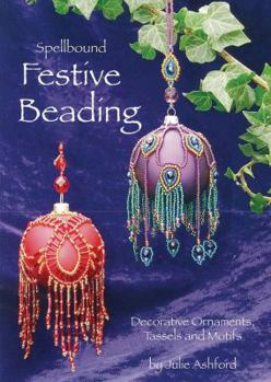 Paperback Spellbound Festive Beading: Decorative Ornaments, Tassels and Motifs Book