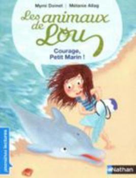 Paperback Les Animaux de Lou: Courage, Petit Marin ! [French] Book