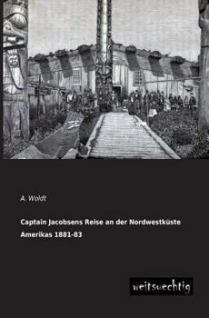 Paperback Captain Jacobsens Reise an Der Nordwestkuste Amerikas 1881-83 [German] Book