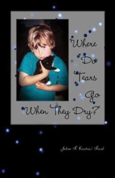 Paperback Where Do Tears Go When They Dry? a Collection of Poetry to Touch the Heart Book