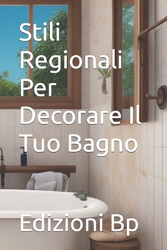 Paperback Stili Regionali Per Decorare Il Tuo Bagno [Italian] Book