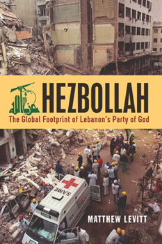 Hardcover Hezbollah: The Global Footprint of Lebanon's Party of God Book
