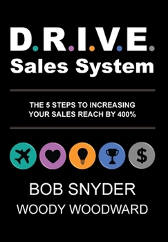 Hardcover DRIVE Sales System: The 5 Steps to Increasing Your Sales Reach by 400% Book