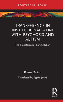 Hardcover Transference in Institutional Work with Psychosis and Autism: The Transferential Constellation Book