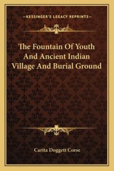 Paperback The Fountain Of Youth And Ancient Indian Village And Burial Ground Book