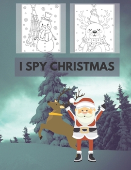 Paperback I Spy Christmas: Coloring Book for Kids with Fun, Easy and Relaxing Design fun a-z Perfect for Gifts Book