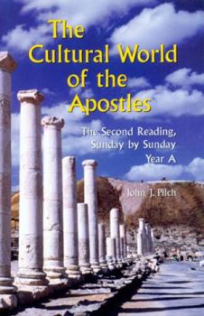 Paperback The Cultural World of the Apostles: The Second Reading, Sunday by Sunday: Year a Book