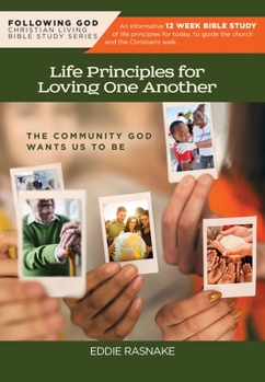 Paperback Following God Life Principles for Loving One Another: Community God Wants Us to Be Book