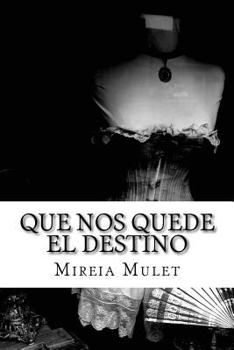 Paperback Que nos Quede el Destino [Spanish] Book