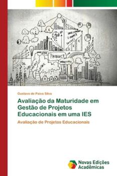 Paperback Avaliação da Maturidade em Gestão de Projetos Educacionais em uma IES [Portuguese] Book