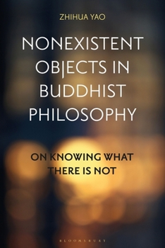 Paperback Nonexistent Objects in Buddhist Philosophy: On Knowing What There is Not Book