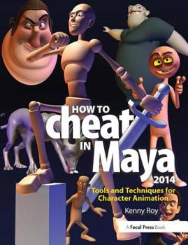 Paperback How to Cheat in Maya 2014: Tools and Techniques for Character Animation Book