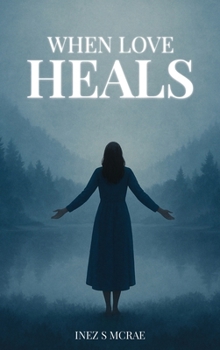 Hardcover When Love Heals Book