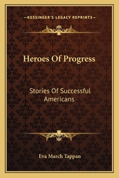 Paperback Heroes Of Progress: Stories Of Successful Americans Book