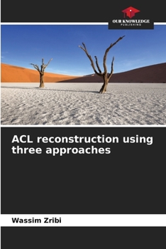 Paperback ACL reconstruction using three approaches Book
