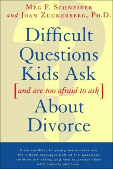 Paperback Difficult Questions Kids Ask and Are Afraid to Ask about Divorce Book