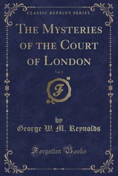 The Mysteries of the Court of London, Volume 2 - Book  of the Mysteries of the Court of London