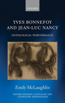 Hardcover Yves Bonnefoy and Jean-Luc Nancy: Ontological Performance Book