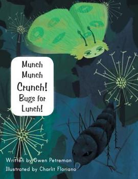 Paperback Munch Munch Crunch! Bugs for Lunch! Book