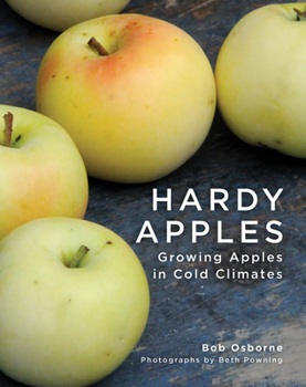 Hardcover Hardy Apples: Growing Apples in Cold Climates Book