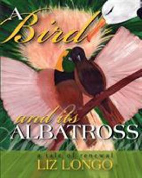 Paperback A Bird and Its Albatross: A Tale of Renewal Book