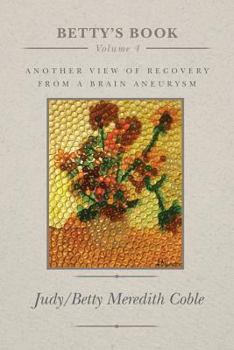 Paperback Betty's Book: another view of recovery from a brain aneurysm Book