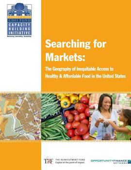 Paperback Searching for Markets: The Geography of Inequitable Access to Healthy and Affordable Food in the United States Book