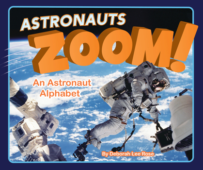 Hardcover Astronauts Zoom!: An Astronaut Alphabet Book