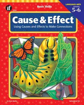 Paperback Cause and Effect, Grades 5 - 6: Using Causes and Effects to Make Connections Book