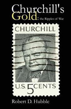 Paperback Churchill's Gold: The Ripples of War Book