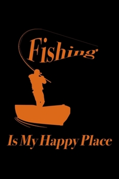 Paperback Fishing Is My Happy Place: Fisherman's Log or Record Book