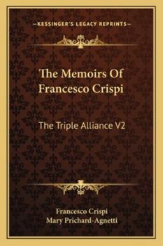 Paperback The Memoirs Of Francesco Crispi: The Triple Alliance V2 Book
