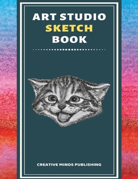Art Studio Sketch Book: Explore Your Inner Creativity (Personalized Artist Sketchbook for kids/Sketching Pad/Sketchbook Journal, Drawing and Creative ... to Draw) (8.5 x 11 Large Size ,120 Pages )