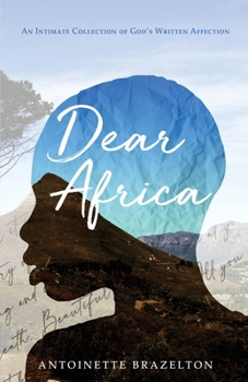 Paperback Dear Africa: An Intimate Collection of God's Written Affection Book