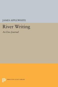 River Writing: An Eno Journal - Book  of the Princeton Series of Contemporary Poets