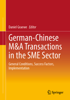 Paperback German-Chinese M&A Transactions in the SME Sector: General Conditions, Success Factors, Implementation Book