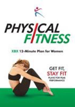Paperback Physical Fitness: XBX 12-Minute Plan for Women Book