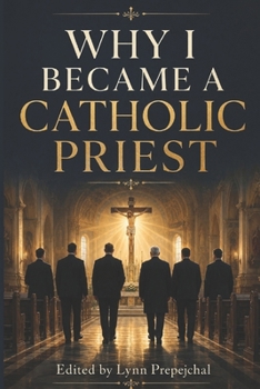 Paperback Why I Became a Catholic Priest Book