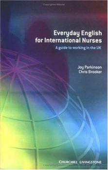 Paperback Everyday English for International Nurses: A Guide to Working in the UK Book