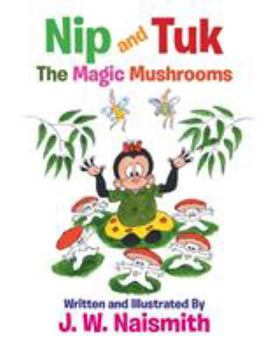 Paperback Nip and Tuk: The Magic Mushrooms Book