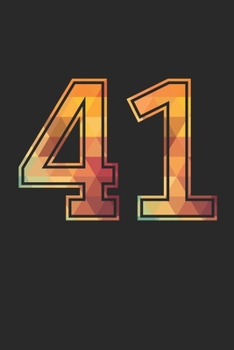 Blank Lined Journal, Notebook, Diary, Planner - 41 Lucky Number Sports Team No. 41 Age Year 1941 - 41st Birthday Gift For 41 Years Old Men and Women: ... Diary, 110 page, Lined, 6x9 (15.2 x 22.9 cm)