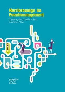 Paperback Karrierewege im Eventmanagement: Experten geben Einblicke in ihren beruflichen Alltag [German] Book