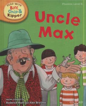 Hardcover Oxford Reading Tree Read with Biff, Chip, and Kipper: Phonics: Level 6: Uncle Max Book