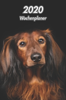 2020 Wochenplaner: Langhaardackel | 107 Seiten, 15cm x 23cm ca. A5 | Taschenkalender | Terminplaner | Tagebuch | Terminkalender | Organizer für Hundeliebhaber (German Edition)