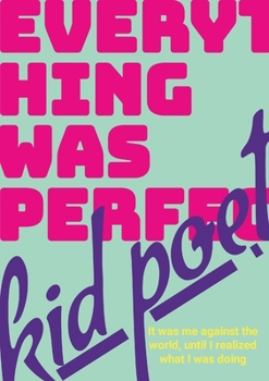 Paperback Everything Was Perfect: A poetic memoir about self discovery & creativity Book