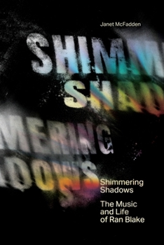 Shimmering Shadows : The Music and Life of Ran Blake
